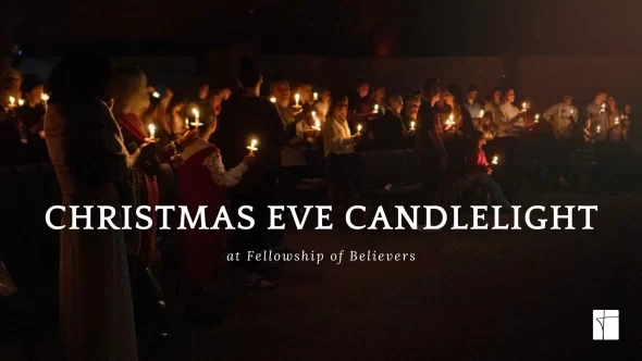 Christmas Eve Candlelight Service | December 24, 2023