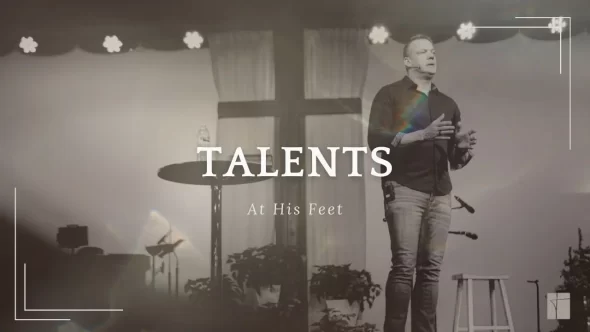 Talents at His Feet