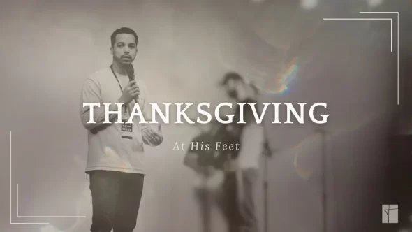 Thanksgiving at His Feet
