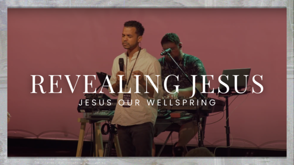 Jesus: Our Wellspring