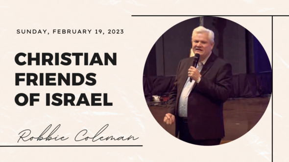 Christian Friends of Israel | Guest Speaker Robbie Coleman
