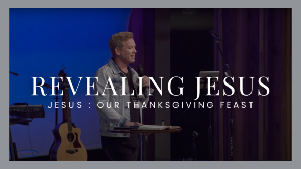 Jesus: Our Thanksgiving Feast